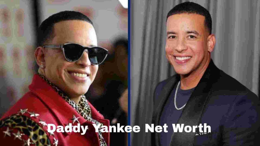 Daddy Yankee Net Worth